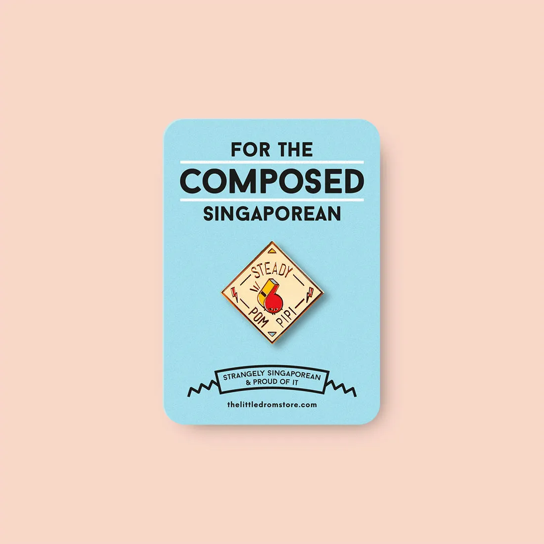 Strangely Singaporean Pin ?C Steady Pom Pipi